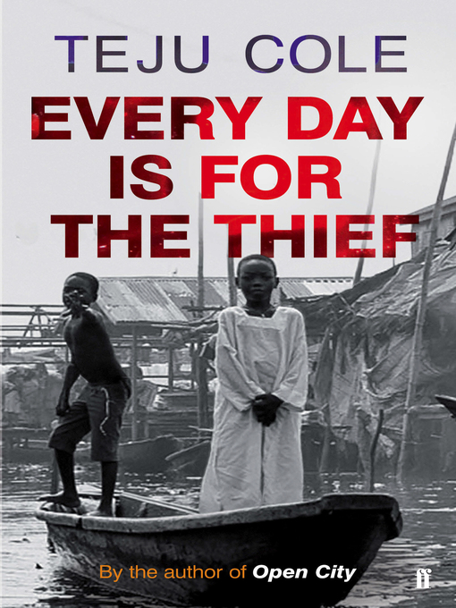Title details for Every Day is for the Thief by Teju Cole - Wait list